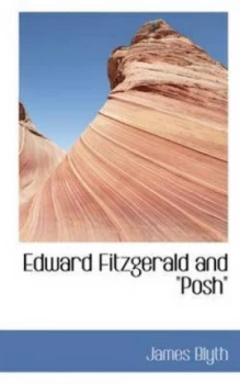 Image of Edward Fitzgerald and posh by James Blyth Hardback