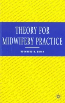 Image of Theory for Midwifery Practice by Rosamund Bryar Paperback