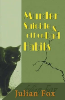 Image of Murder Suicide and Other Bad Habits by Julian Fox Paperback
