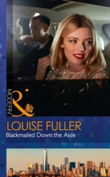 Image of Blackmailed down the Aisle by Louise Fuller Book