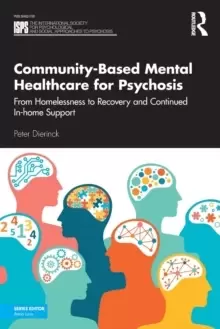 Image of Community-Based Mental Healthcare for Psychosis : From Homelessness to Recovery and Continued In-home Support