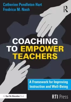 Image of Coaching to Empower Teachers A Framework for Improving Instruction and Well-Being