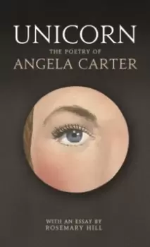 Image of Unicorn : The poetry of Angela Carter