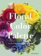 Image of floral color palette innovative color combinations for flower arranging