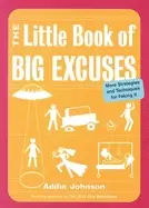 Image of little book of big excuses more strategies and techniques for faking it