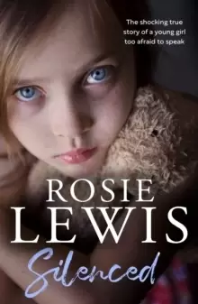 Image of Silenced : The Shocking True Story of a Young Girl Too Afraid to Speak