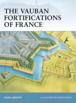 Image of The Vauban fortifications of France by Paddy Griffith