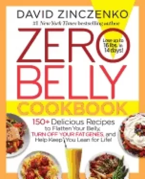 Image of zero belly cookbook 150 delicious recipes to flatten your belly turn off yo