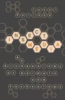 Image of Insect Media : An Archaeology of Animals and Technology