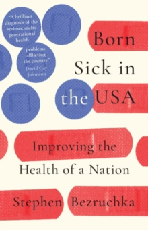 Image of Born Sick in the USA. Hardback. By Stephen Bezruchka Books