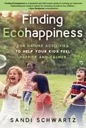 Image of finding ecohappiness fun nature activities to help your kids feel happier a