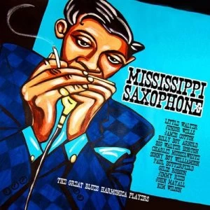 image of Mississippi Saxophone The Great Blues Harmonica Players by Various Artists CD Album