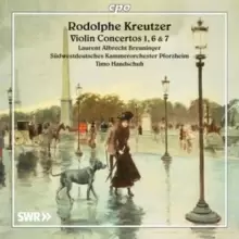 image of Rodolphe Kreutzer: Violin Concertos 1, 6 & 7