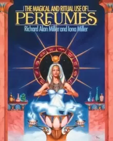 Image of The Magical and Ritual Use of Perfumes