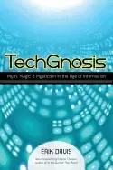 Image of techgnosis myth magic and mysticism in the age of information