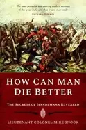 Image of how can man die better the secrets of isandlwana revealed snook lieutenant
