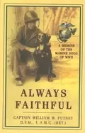 Image of always faithful a memoir of the marine dogs of wwii