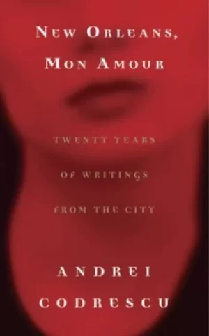Image of New Orleans mon amour by Andrei Codrescu