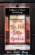 Image of when the red gates opened a memoir of chinas reawakening