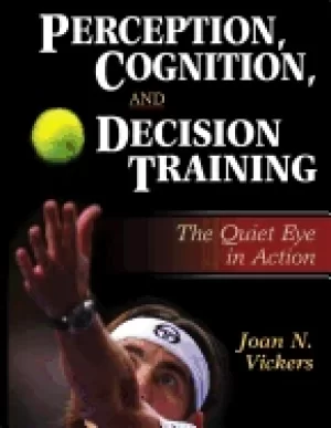 Image of perception cognition and decision training the quiet eye in action