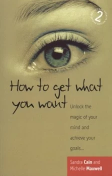 Image of How to Get What You Want by Sandra Cain Paperback