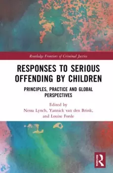 Image of Responses to Serious Offending by Children Principles Practice and Global Perspectives