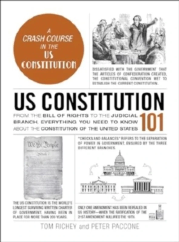 Image of US Constitution 101 : From the Bill of Rights to the Judicial Branch, Everything You Need to Know about the Constitution of the United States Hardback