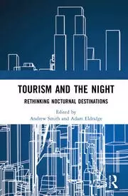 Image of Tourism and the Night Rethinking Nocturnal Destinations