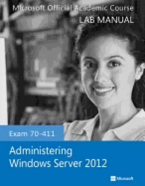 Image of exam 70 411 administering windows Server 2012 lab manual