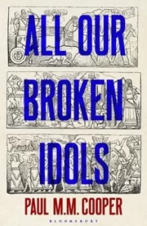 Image of All our broken idols by Paul M. M Cooper