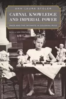 Image of Carnal Knowledge and Imperial Power : Race and the Intimate in Colonial Rule, With a New Preface