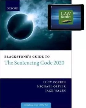 Image of Blackstone's Guide to the Sentencing Code 2020 Digital by Lucy Corrin