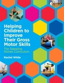 Image of Helping Children to Improve Their Gross Motor Skills : The Stepping Stones Curriculum