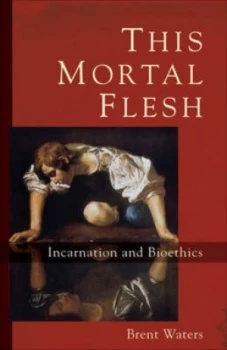 Image of This Mortal Flesh by Brent Waters Paperback