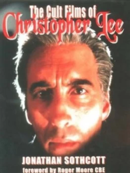 Image of The Cult Films of Christopher Lee by Jonathan Sothcott Paperback