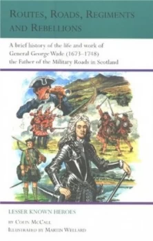 Image of Routes Roads Regiments and Rebellions by Colin Mccall Paperback