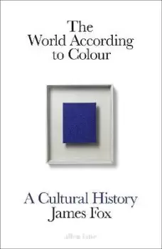 Image of The World According to Colour by James Fox