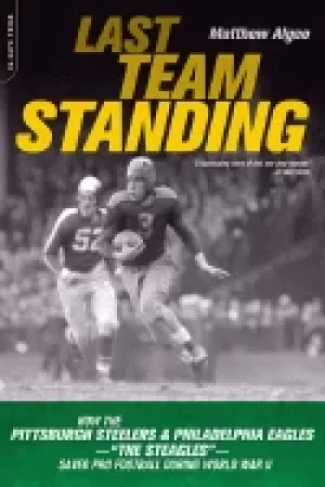 Image of last team standing how the pittsburgh steelers and philadelphia eagles the