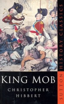 Image of King Mob by Christopher Hibbert Paperback