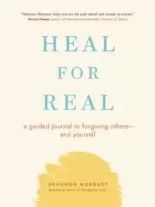 Image of Heal For Real : A Guided Journal to Forgiving Others-and Yourself