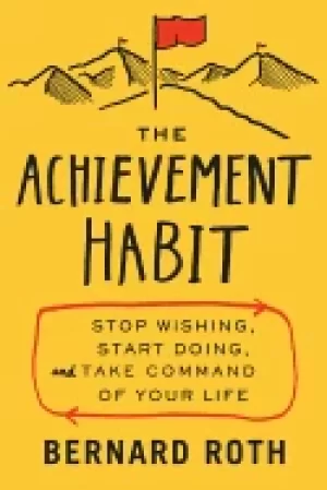 Image of achievement habit stop wishing start doing and take command of your life