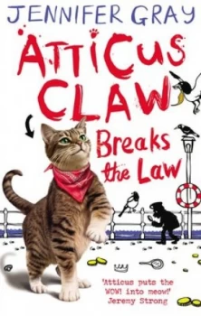 Image of Atticus Claw Breaks the Law by Jennifer Gray Book