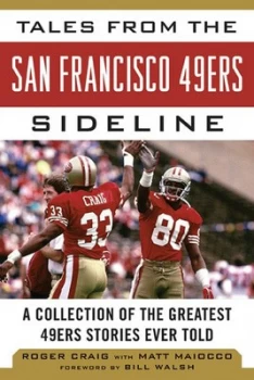 Image of Tales from the San Francisco 49ers Sideline by Roger Craig Hardback