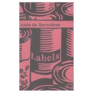 Image of Labels by Louis De Bernieres Paperback