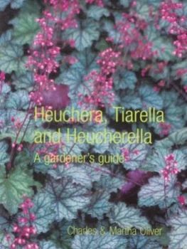 Image of Heuchera Tiarella and Heucherella by Charles Oliver Hardback