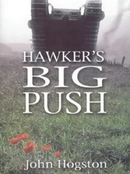 Image of Hawkers Big Push by John Hogston Hardback