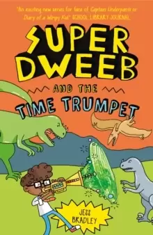 Image of Super Dweeb and the Time Trumpet