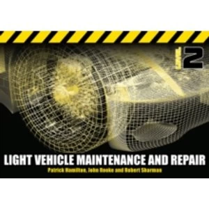 Image of Light Vehicle Maintenance and Repair: Soft Bound Version: Level 2 by Robert Sharman, Patrick Hamilton, John Rooke (Paperback,...