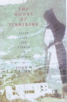 Image of The Monks of Tibhirine by John W Kiser Hardback