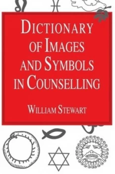 Image of Dictionary of Images and Symbols in Counselling by William Stewart Paperback